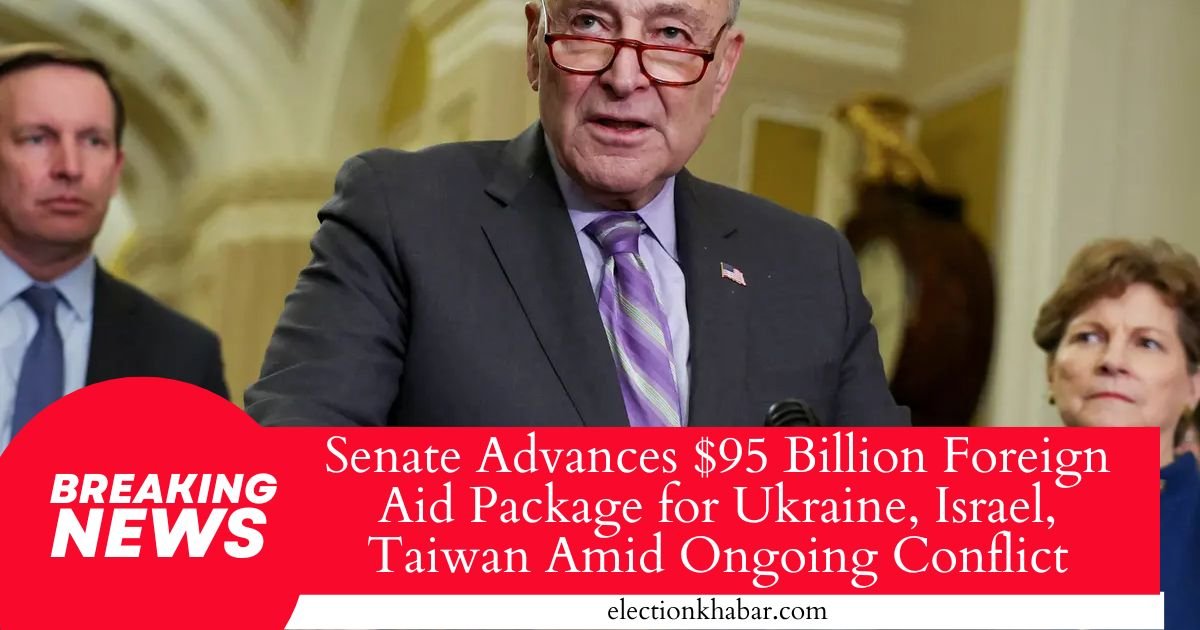 Senate Advances $95 Billion Ukraine, Israel Aid Package