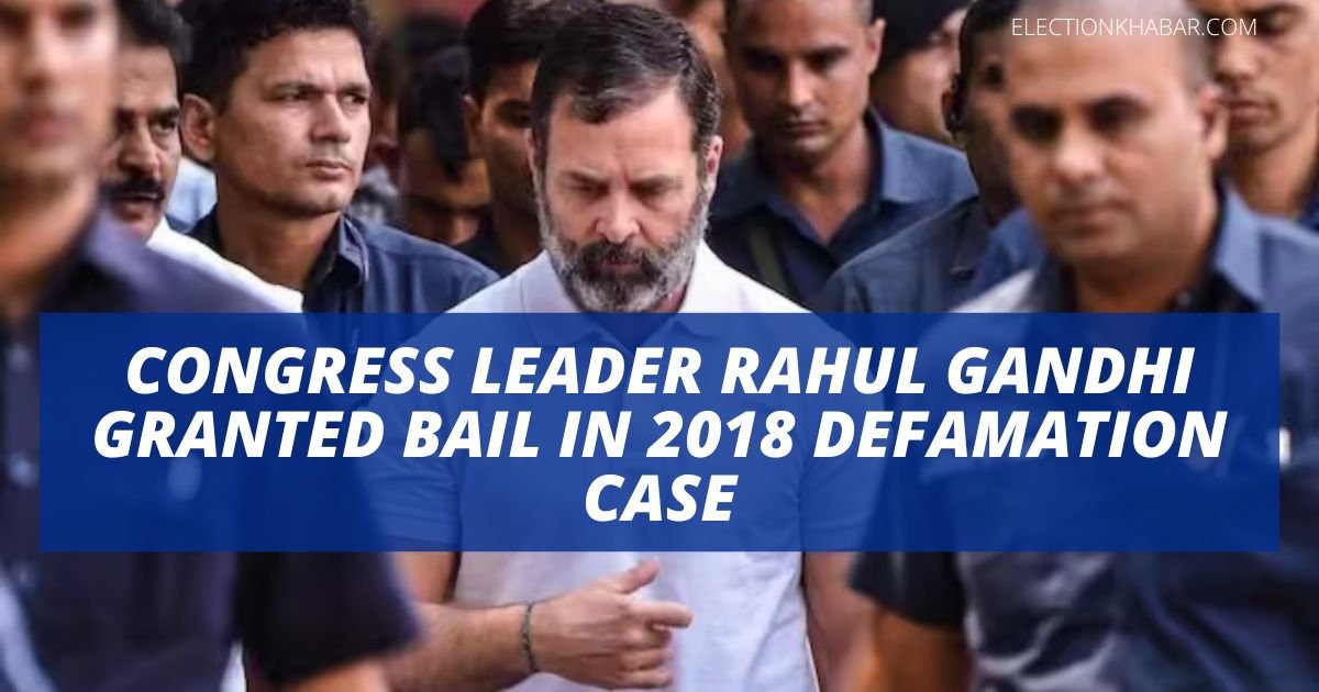 Congress Leader Rahul Gandhi Granted Bail in 2018 Defamation Case