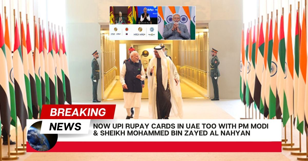 Now UPI Rupay Cards in UAE too With PM Modi & Sheikh Mohammed Bin Zayed Al Nahyan