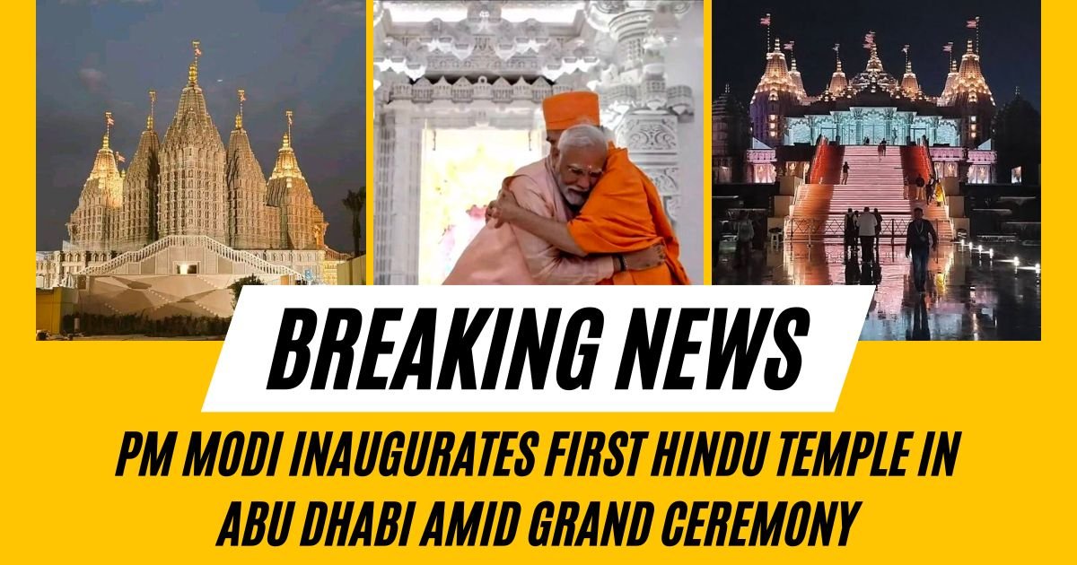 PM Modi Inaugurates First Hindu Temple in Abu Dhabi Amid Grand Ceremony